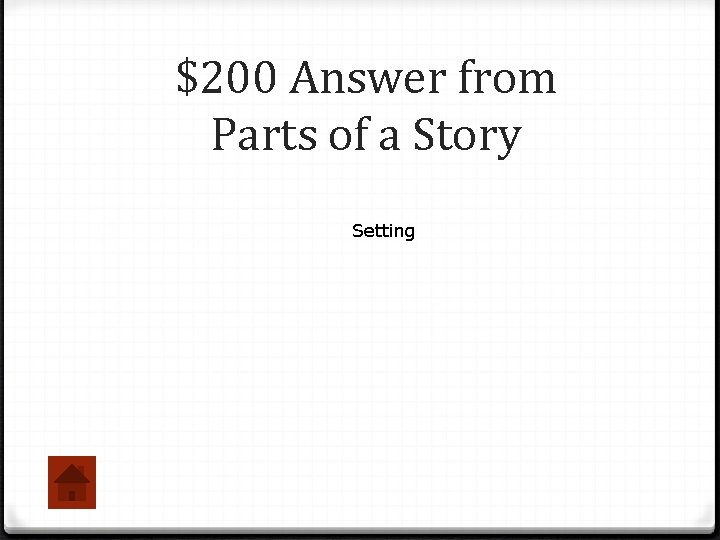 $200 Answer from Parts of a Story Setting 