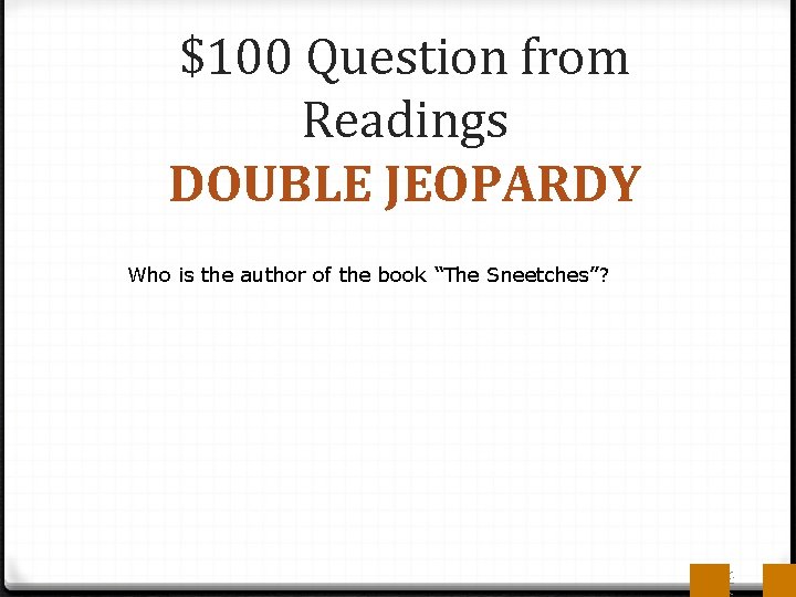 $100 Question from Readings DOUBLE JEOPARDY Who is the author of the book “The