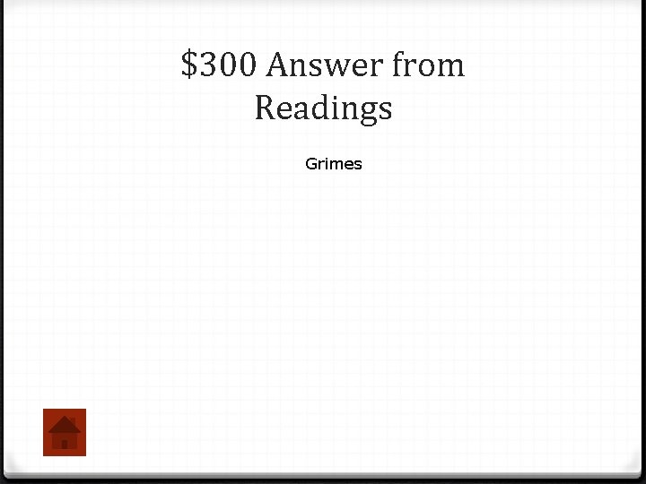 $300 Answer from Readings Grimes 