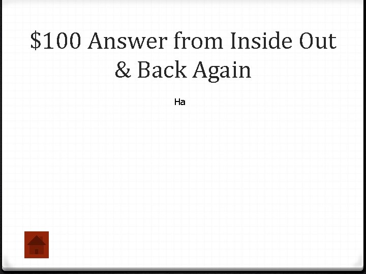 $100 Answer from Inside Out & Back Again Ha 