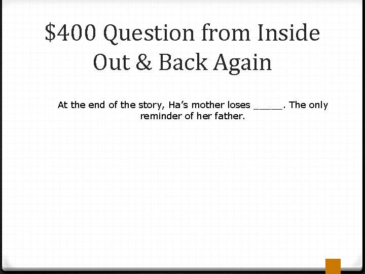 $400 Question from Inside Out & Back Again At the end of the story,