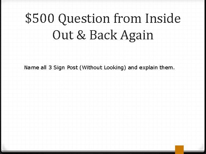 $500 Question from Inside Out & Back Again Name all 3 Sign Post (Without