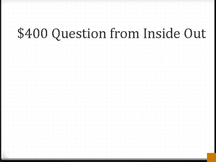 $400 Question from Inside Out 