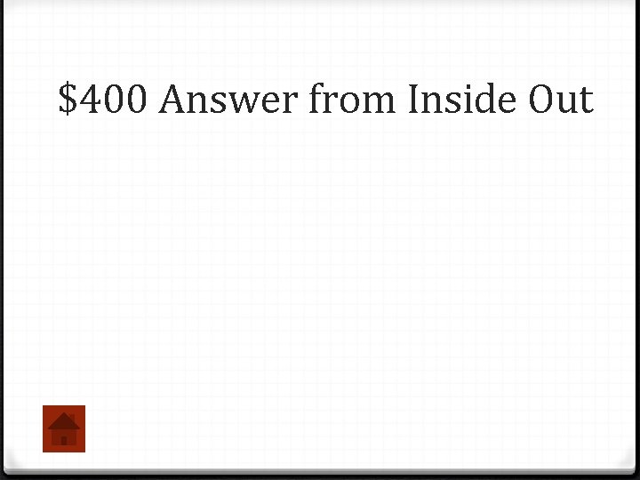$400 Answer from Inside Out 