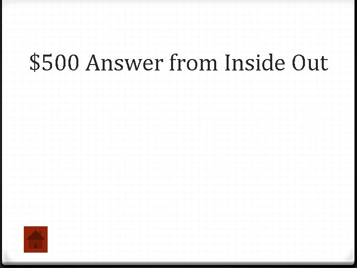 $500 Answer from Inside Out 