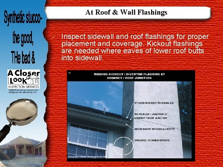 At Roof & Wall Flashings ü Inspect sidewall and roof flashings for proper placement