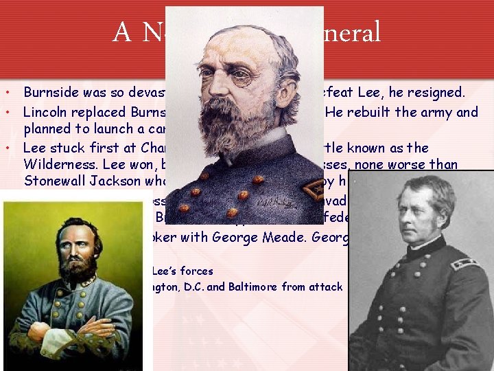 A New Union General • Burnside was so devastated by his failure to defeat