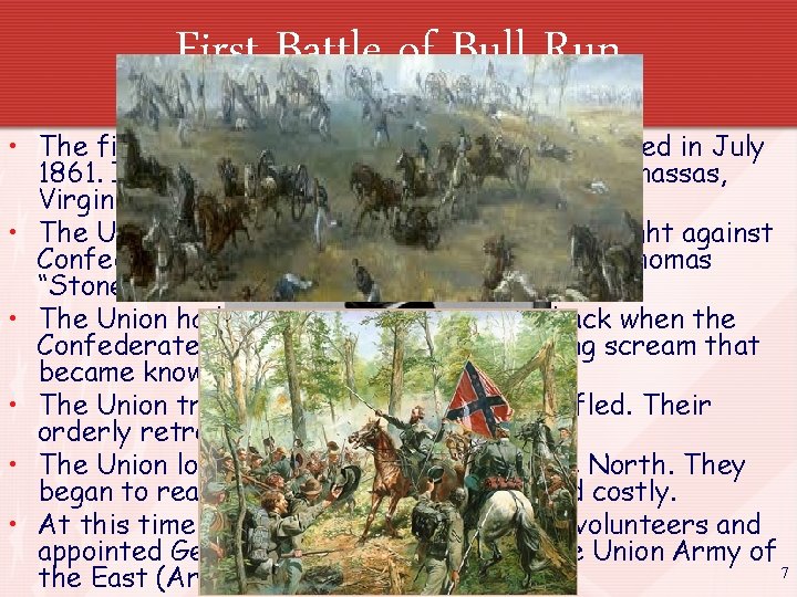 First Battle of Bull Run • The first major battle of the Civil War