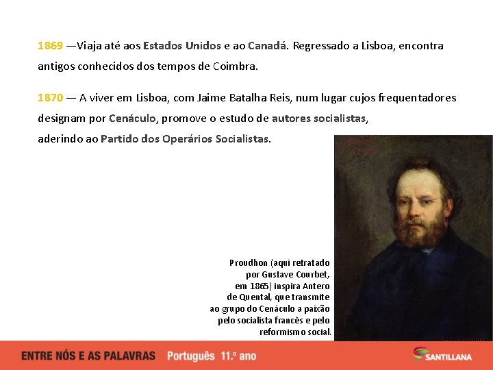 1869 —Viaja até aos Estados Unidos e ao Canadá. Regressado a Lisboa, encontra antigos