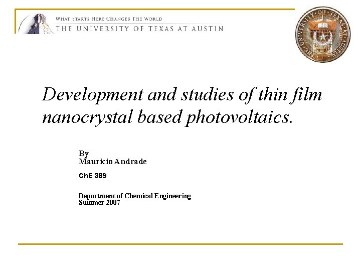 Development and studies of thin film nanocrystal based photovoltaics. By Mauricio Andrade Ch. E