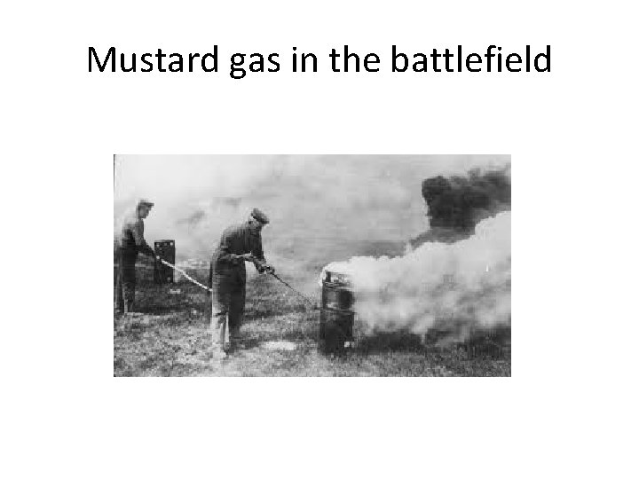 Mustard gas in the battlefield 