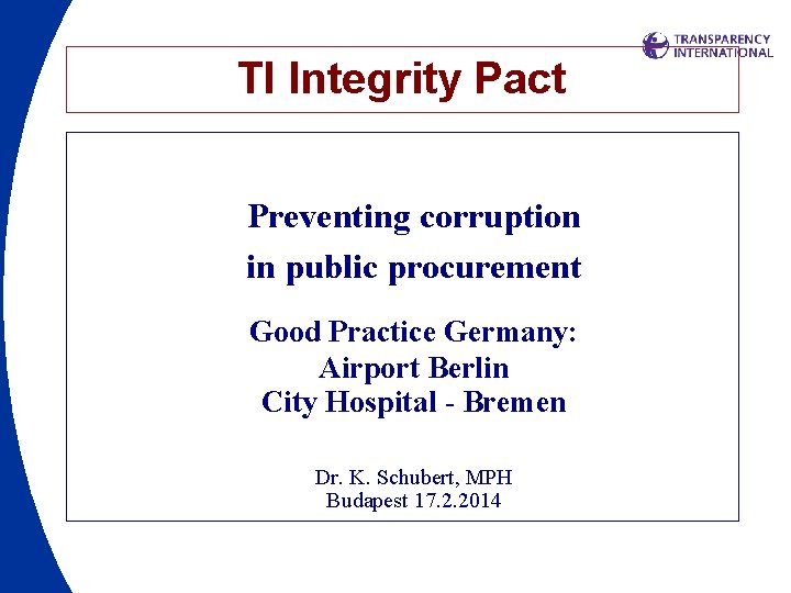 TI Integrity Pact Preventing corruption in public procurement Good Practice Germany: Airport Berlin City