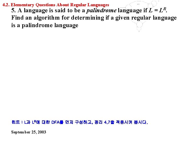 4. 2. Elementary Questions About Regular Languages 5. A language is said to be