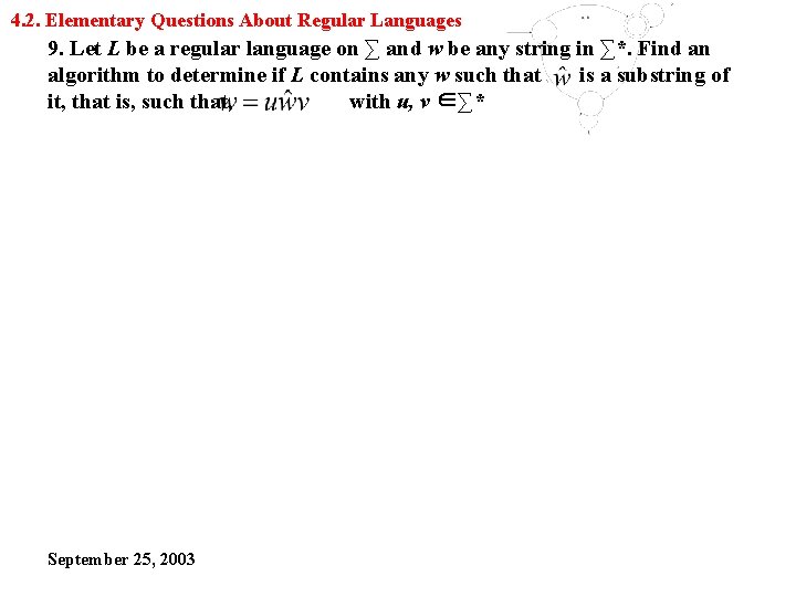 4. 2. Elementary Questions About Regular Languages 9. Let L be a regular language