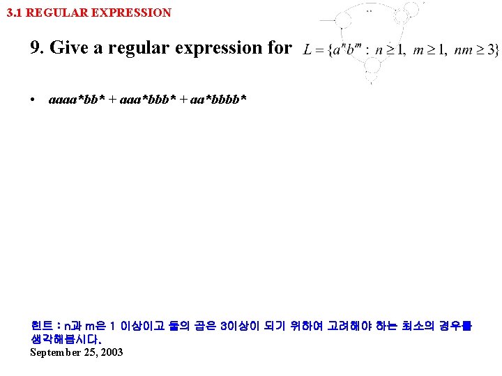 3. 1 REGULAR EXPRESSION 9. Give a regular expression for • aaaa*bb* + aaa*bbb*