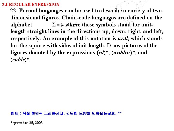 3. 1 REGULAR EXPRESSION 22. Formal languages can be used to describe a variety