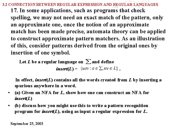 3. 2 CONNECTION BETWEEN REGULAR EXPRESSION AND REGULAR LANGUAGES 17. In some applications, such