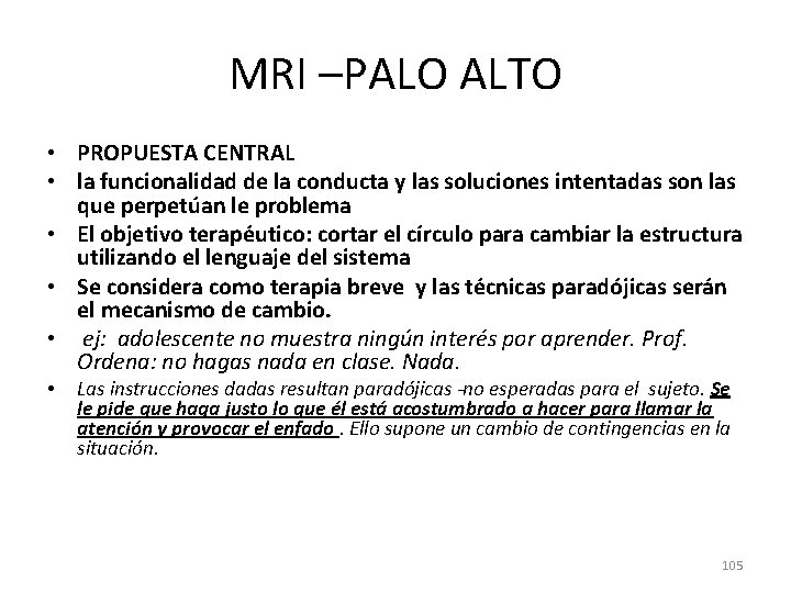MRI –PALO ALTO • PROPUESTA CENTRAL • la funcionalidad de la conducta y las