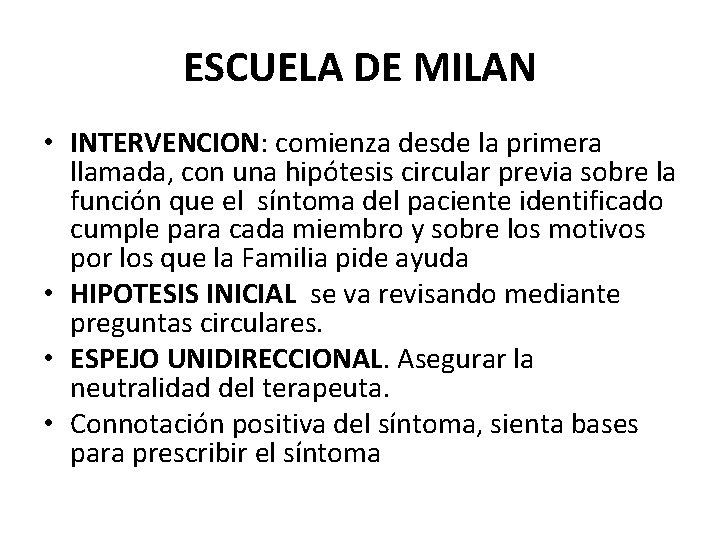 ESCUELA DE MILAN • INTERVENCION: comienza desde la primera llamada, con una hipótesis circular
