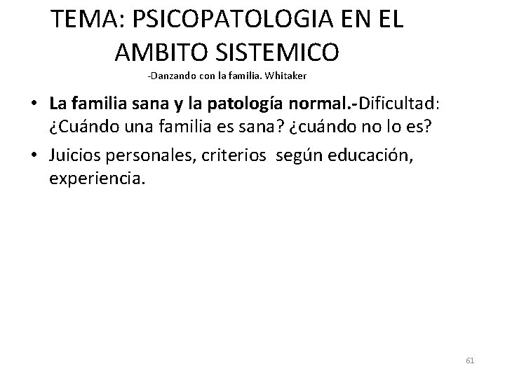 TEMA: PSICOPATOLOGIA EN EL AMBITO SISTEMICO -Danzando con la familia. Whitaker • La familia