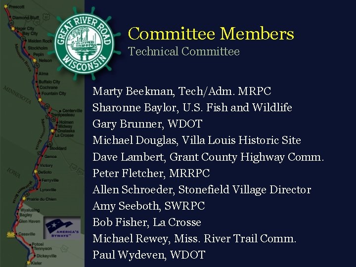 Committee Members Technical Committee Marty Beekman, Tech/Adm. MRPC Sharonne Baylor, U. S. Fish and