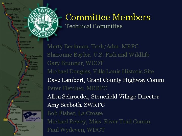 Committee Members Technical Committee Marty Beekman, Tech/Adm. MRPC Sharonne Baylor, U. S. Fish and