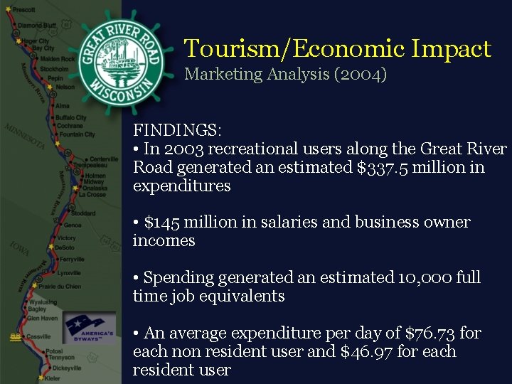 Tourism/Economic Impact Marketing Analysis (2004) FINDINGS: • In 2003 recreational users along the Great