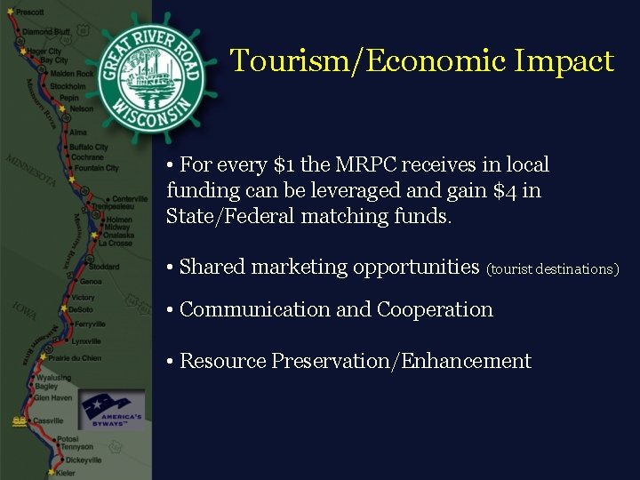 Tourism/Economic Impact • For every $1 the MRPC receives in local funding can be