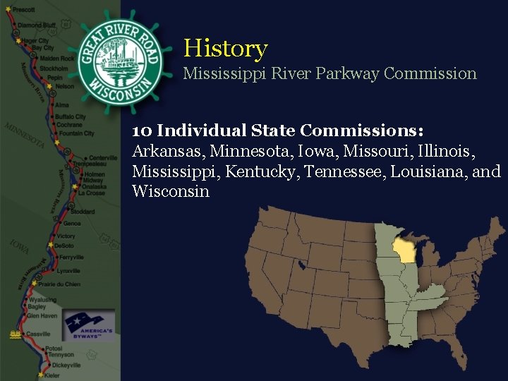 History Mississippi River Parkway Commission 10 Individual State Commissions: Arkansas, Minnesota, Iowa, Missouri, Illinois,