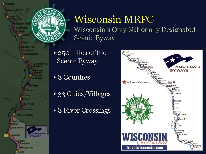 Wisconsin MRPC Wisconsin’s Only Nationally Designated Scenic Byway • 250 miles of the Scenic