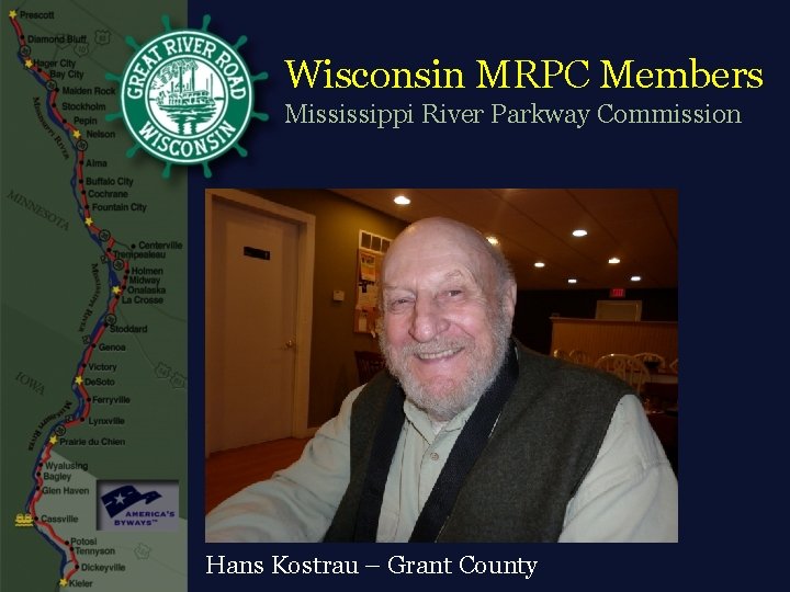 Wisconsin MRPC Members Mississippi River Parkway Commission Alan Lorenz - Chair, La Crosse County