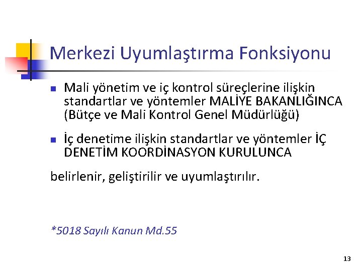 Merkezi Uyumlaştırma Fonksiyonu n n Mali yönetim ve iç kontrol süreçlerine ilişkin standartlar ve