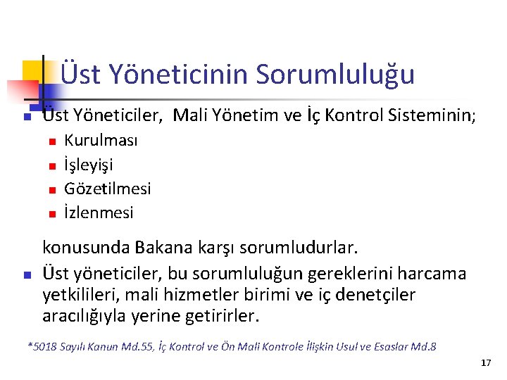 Üst Yöneticinin Sorumluluğu n Üst Yöneticiler, Mali Yönetim ve İç Kontrol Sisteminin; n n