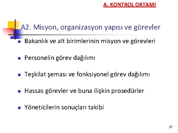 A. KONTROL ORTAMI A 2. Misyon, organizasyon yapısı ve görevler n Bakanlık ve alt