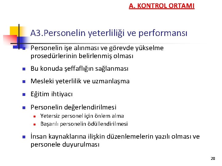 A. KONTROL ORTAMI A 3. Personelin yeterliliği ve performansı n Personelin işe alınması ve