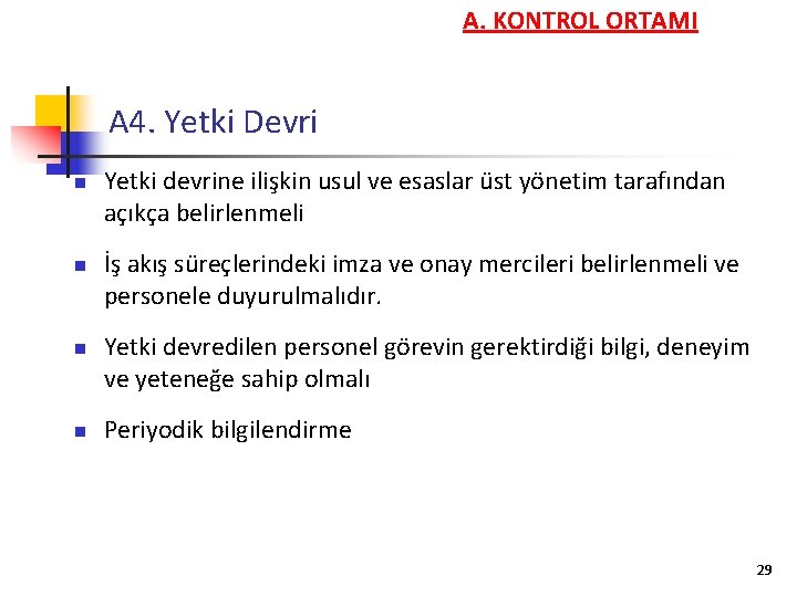 A. KONTROL ORTAMI A 4. Yetki Devri n n Yetki devrine ilişkin usul ve