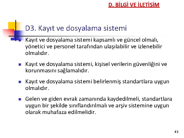 D. BİLGİ VE İLETİŞİM D 3. Kayıt ve dosyalama sistemi n n Kayıt ve