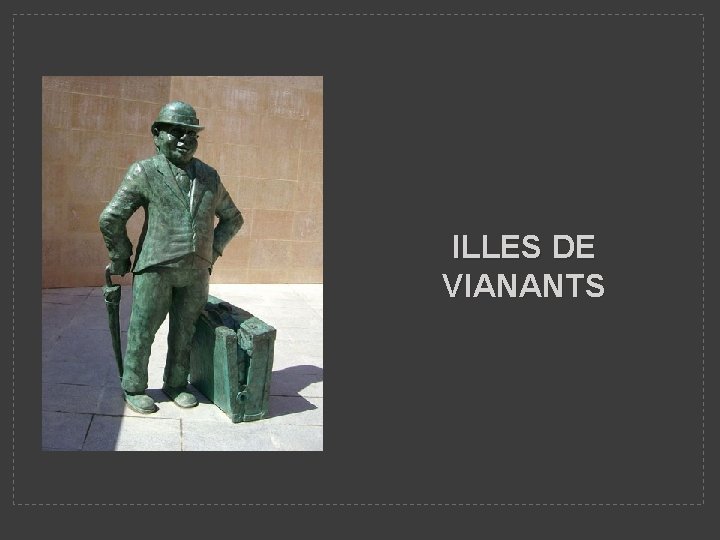 ILLES DE VIANANTS 