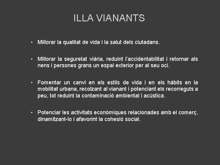 ILLA VIANANTS • Millorar la qualitat de vida i la salut dels ciutadans. •