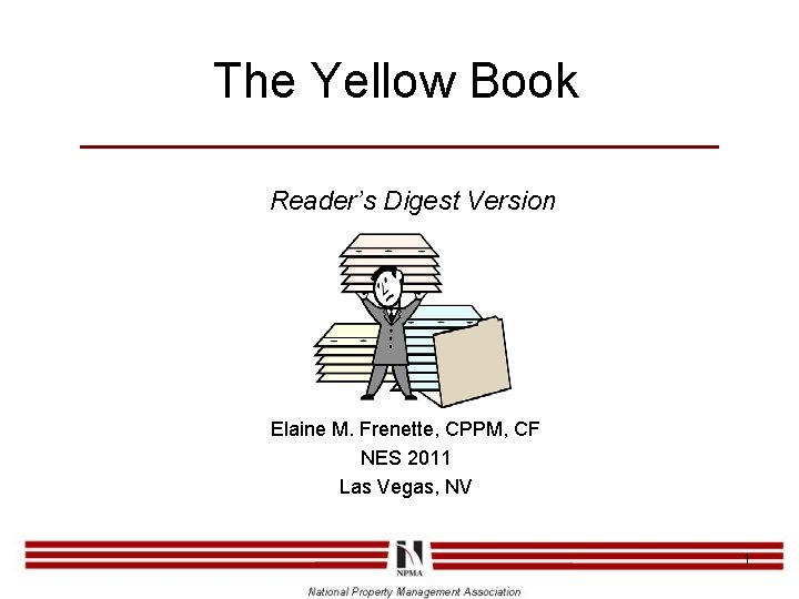 The Yellow Book Reader’s Digest Version Elaine M. Frenette, CPPM, CF NES 2011 Las