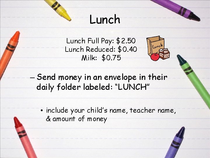 Lunch Full Pay: $2. 50 Lunch Reduced: $0. 40 Milk: $0. 75 – Send