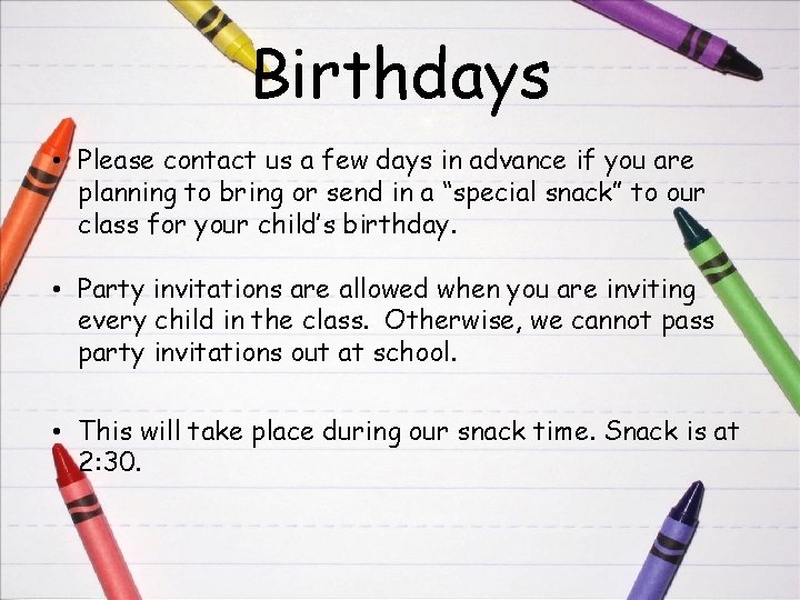 Birthdays • Please contact us a few days in advance if you are planning