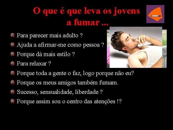 O que é que leva os jovens a fumar. . . Para parecer mais
