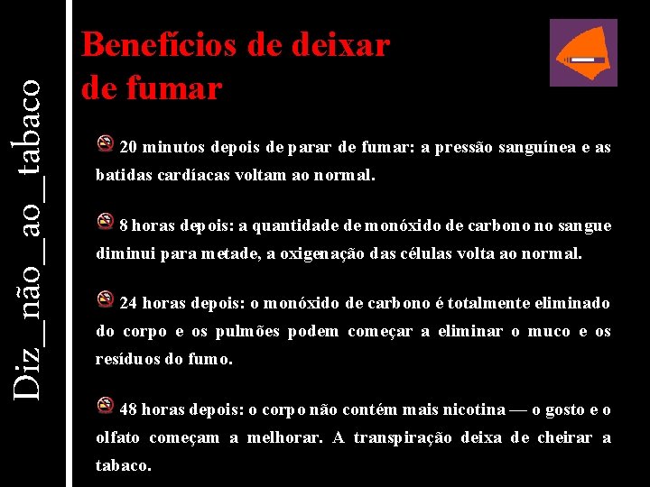 Diz_não_ao_tabaco Benefícios de deixar de fumar 20 minutos depois de parar de fumar: a