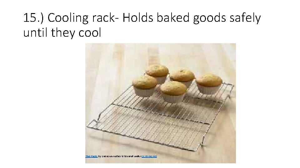 15. ) Cooling rack- Holds baked goods safely until they cool This Photo by 15. ) Cooling rack- Holds baked goods safely until they cool This Photo by