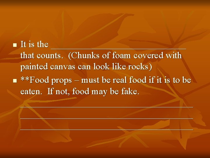 n n It is the _______________ that counts. (Chunks of foam covered with painted