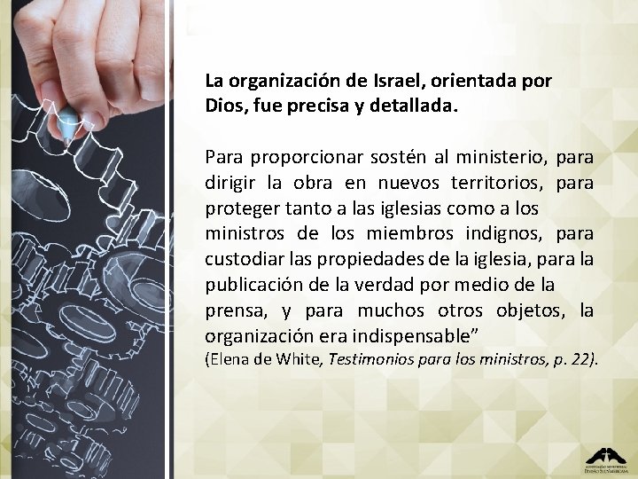 La organización de Israel, orientada por Dios, fue precisa y detallada. Para proporcionar sostén