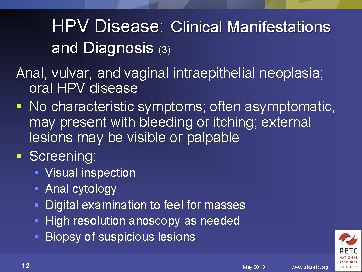 HPV Disease: Clinical Manifestations and Diagnosis (3) Anal, vulvar, and vaginal intraepithelial neoplasia; oral