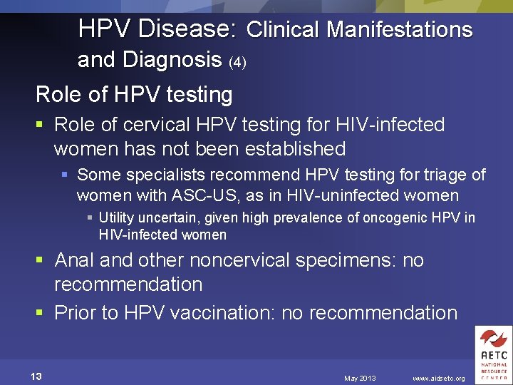 HPV Disease: Clinical Manifestations and Diagnosis (4) Role of HPV testing § Role of