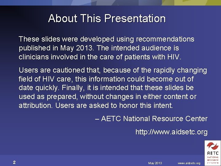 About This Presentation These slides were developed using recommendations published in May 2013. The